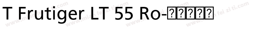 T Frutiger LT 55 Ro字体转换